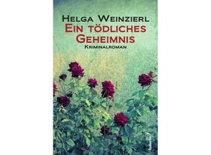 9783990740057 - Ein tödliches Geheimnis - Helga Weinzierl Kartoniert (TB)