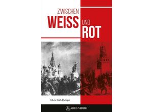 9783990811283 - Zwischen Weiß und Rot - Edwin Erich Dwinger Gebunden