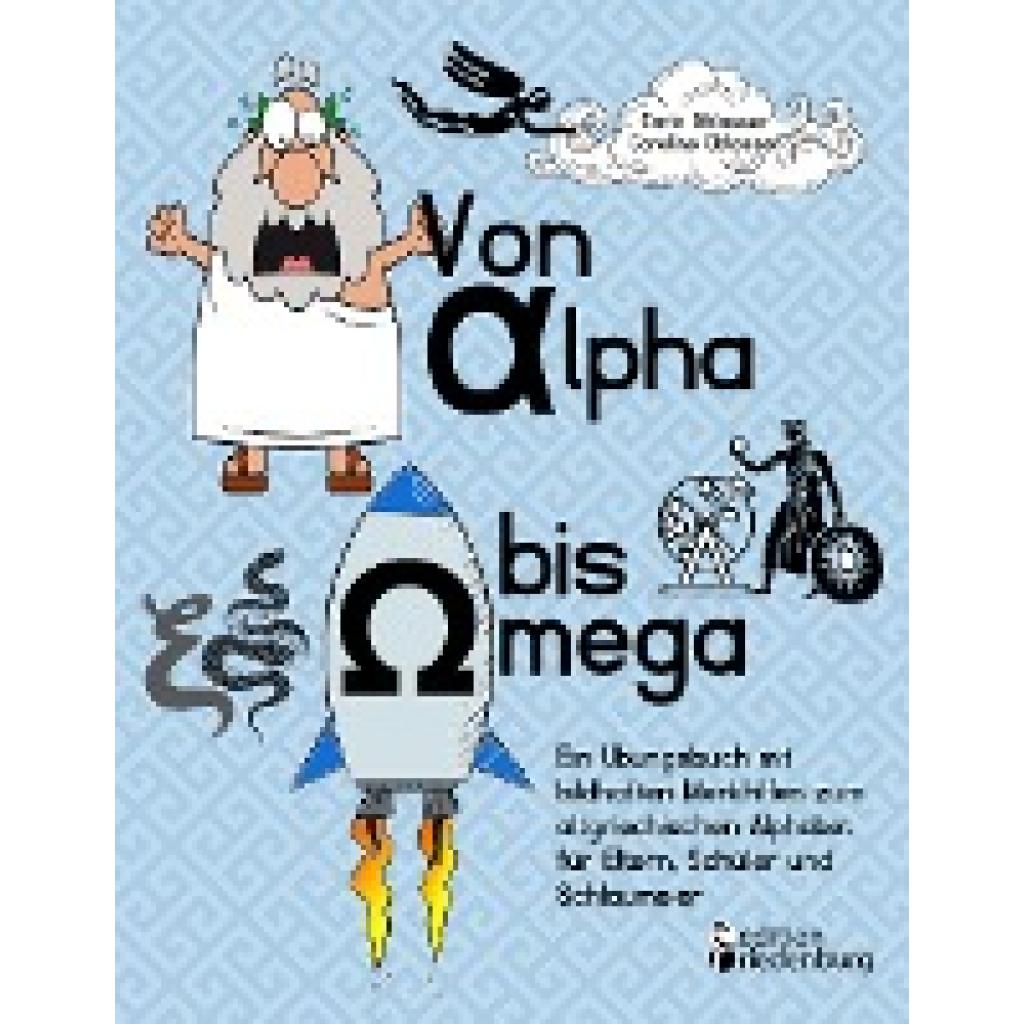 9783990820520 - Oblasser Carla Von Alpha bis Omega - Ein Übungsbuch mit bildhaften Merkhilfen zum altgriechischen Alphabet für Eltern Schüler und Schlaumeier