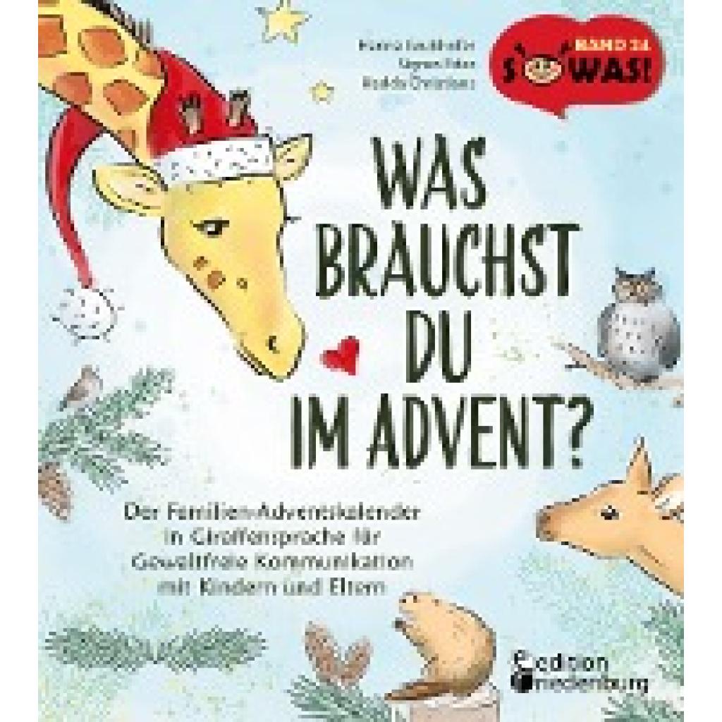 9783990820865 - Grubhofer Hanna Was brauchst du im Advent? Der Familien-Adventskalender in Giraffensprache für Gewaltfreie Kommunikation mit Kindern und Eltern