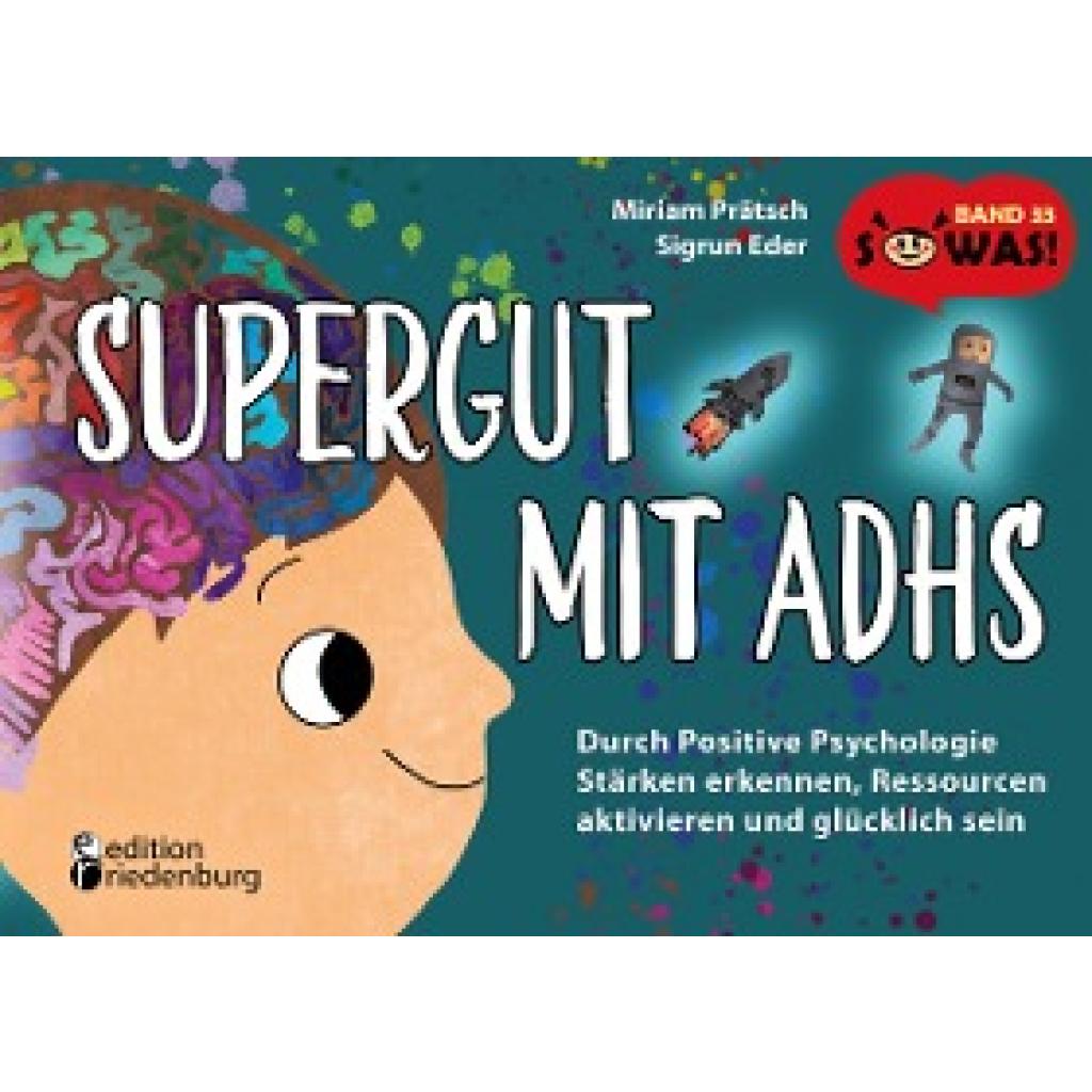 9783990821299 - Prätsch Miriam Supergut mit ADHS - Durch Positive Psychologie Stärken erkennen Ressourcen aktivieren und glücklich sein