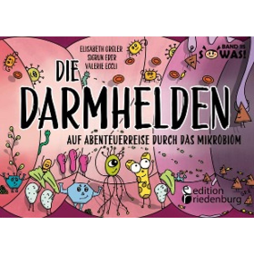 9783990821459 - Elisabeth Orgler Die Darmhelden - Auf Abenteuerreise durch das Mikrobiom