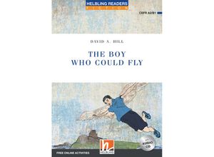 9783990894118 - Helbling Readers Blue Series Level 4   The Boy Who Could Fly - David A Hill Kartoniert (TB)