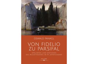 9783990940204 - Von Fidelio zu Parsifal - Oswald Panagl Gebunden