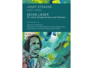 9783990941416 - Josef Strauss (1827-1870) Sechs Lieder für eine Singstimme und Klavier Kartoniert (TB)