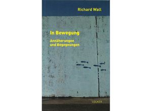 9783990981542 - In Bewegung - Richard Wall Kartoniert (TB)