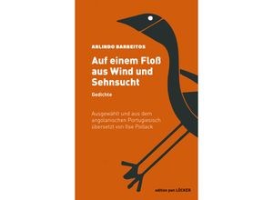 9783990981580 - Auf einem Floß aus Wind und Sehnsucht - Arlindo Barbeitos Kartoniert (TB)