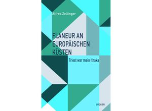 9783990981849 - Flaneur an europäischen Küsten - Alfred Zellinger Kartoniert (TB)