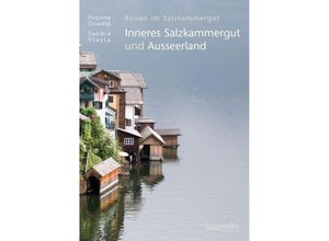 9783991000518 - Inneres Salzkammergut und Ausseerland - Yvonne Oswald Sandra Vlasta Kartoniert (TB)