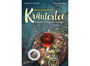 9783991003151 - Das große Buch vom Kräutertee - Simone J Taschée Klaus Postmann Gebunden