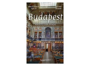 9783991003175 - Budapest abseits der Pfade - Bettina Spoerri Miklós Klaus Rózsa Kartoniert (TB)