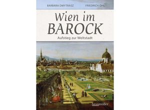 9783991003908 - Wien im Barock - Aufstieg zur Weltstadt - Barbara Dmytras Friedrich Öhl Kartoniert (TB)