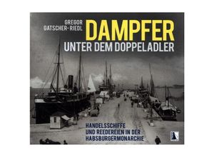 9783991030744 - Dampfer unter dem Doppeladler - Gregor Gatscher-Riedl Gebunden