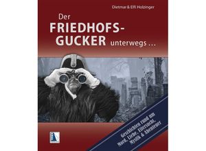 9783991031468 - Der Friedhofsgucker - Dietmar Holzinger Elfi Holzinger Gebunden