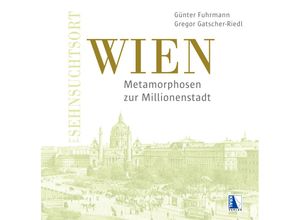 9783991031475 - Kuk Sehnsuchtsort Wien - Gregor Gatscher-Riedl Günter Fuhrmann Gebunden