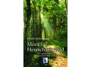 9783991031536 - Mord im Herrschaftswald - Ernest Zederbauer Kartoniert (TB)