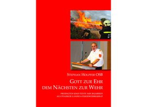 9783991031710 - Gott zur Ehr - Dem Nächsten zur Wehr - Stephan Holpfer OSB Gebunden