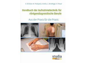 9783991050360 - Handbuch der Aufnahmetechnik für röntgendiagnostische Berufe - Elisabeth Strickner Martina Prokopetz Kartoniert (TB)