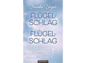 9783991075417 - Flügelschlag für Flügelschlag - Franka Unger Kartoniert (TB)