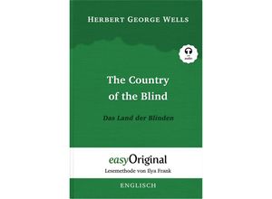 9783991120346 - EasyOriginalcom - Lesemethode von Ilya Frank   The Country of the Blind   Das Land der Blinden (Buch + Audio-CD) - Lesemethode von Ilya Frank - Zweisprachige Ausgabe Englisch-Deutsch m 1 Audio-CD m 1 Audio m 1 Audio - H G Wells Gebunden