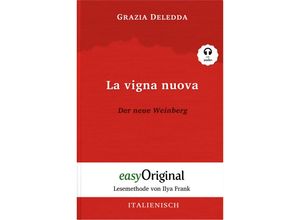 9783991122050 - EasyOriginalcom - Lesemethode von Ilya Frank   La vigna nuova   Der neue Weinberg (Buch + Audio-CD) - Lesemethode von Ilya Frank - Zweisprachige Ausgabe Italienisch-Deutsch m 1 Audio-CD m 1 Audio m 1 Audio - Grazia Deledda Gebunden