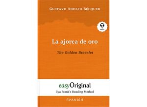 9783991123187 - EasyOriginalcom - Ilya Franks Reading Method - Spanish   La ajorca de oro   The Golden Bracelet (with audio-CD) - Ilya Franks Reading Method - Bilingual edition Spanish-English m 1 Audio-CD m 1 Audio m 1 Audio - Gustavo Adolfo Bécquer Gebunden