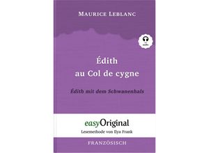 9783991123347 - Arsène Lupin   Édith au Col de cygne   Édith mit dem Schwanenhals (Buch + Audio-CD) - Lesemethode von Ilya Frank - Zweisprachige Ausgabe Französisch-Deutsch m 1 Audio-CD m 1 Audio m 1 Audio - Maurice Leblanc Gebunden