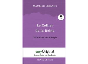 9783991123422 - Arsène Lupin   Le Collier de la Reine   Das Collier der Königin (Buch + Audio-CD) - Lesemethode von Ilya Frank - Zweisprachige Ausgabe Französisch-Deutsch m 1 Audio-CD m 1 Audio m 1 Audio - Maurice Leblanc Gebunden