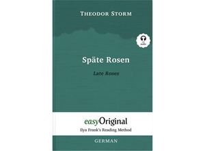 9783991123637 - EasyOriginalcom - Ilya Franks Reading Method - German   Späte Rosen   Late Roses (with audio-CD) - Ilya Franks Reading Method - Bilingual edition German-English m 1 Audio-CD m 1 Audio m 1 Audio - Theodor Storm Gebunden