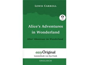 9783991123767 - Alices Adventures in Wonderland   Alice Abenteuer im Wunderland Softcover (Buch + MP3 Audio-CD) - Lesemethode von Ilya Frank - Zweisprachige Ausgabe Englisch-Deutsch m 1 Audio-CD m 1 Audio m 1 Audio - Lewis Carroll Gebunden