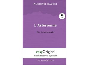 9783991123934 - EasyOriginalcom - Lesemethode von Ilya Frank - Französisch   LArlésienne   Die Arlesianerin (Buch + Audio-CD) - Lesemethode von Ilya Frank - Zweisprachige Ausgabe Französisch-Deutsch m 1 Audio-CD m 1 Audio m 1 Audio - Alphonse Daudet Gebunden