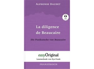 9783991123972 - La diligence de Beaucaire   Die Postkutsche von Beaucaire (Buch + Audio-CD) - Lesemethode von Ilya Frank - Zweisprachige Ausgabe Französisch-Deutsch m 1 Audio-CD m 1 Audio m 1 Audio - Alphonse Daudet Gebunden