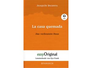 9783991124016 - EasyOriginalcom - Lesemethode von Ilya Frank   La casa quemada   Das verbrannte Haus (Buch + Audio-CD) - Lesemethode von Ilya Frank - Zweisprachige Ausgabe Spanisch-Deutsch m 1 Audio-CD m 1 Audio m 1 Audio - Joaquín Dicenta Gebunden