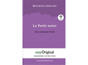 9783991124412 - Arsène Lupin   La Perle noire   Die schwarze Perle (Buch + Audio-CD) - Lesemethode von Ilya Frank - Zweisprachige Ausgabe Französisch-Deutsch m 1 Audio-CD m 1 Audio m 1 Audio - Maurice Leblanc Gebunden