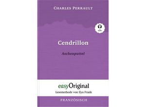 9783991124771 - EasyOriginalcom - Lesemethode von Ilya Frank - Französisch   Cendrillon   Aschenputtel (Buch + Audio-CD) - Lesemethode von Ilya Frank - Zweisprachige Ausgabe Französisch-Deutsch m 1 Audio-CD m 1 Audio m 1 Audio - Charles Perrault Gebunden