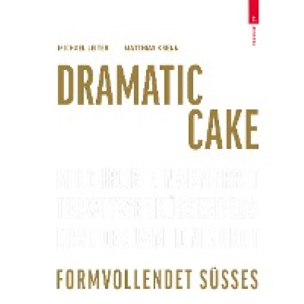 9783991132301 - Leiter Michael Dramatic Cake - Formvollendet Süßes