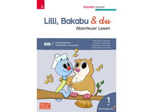 9783991137733 - Lilli Bakabu & du - Abenteuer Lesen 1 Fibel - Christina Konrad Andrea Lindtner Marlene Lindtner Ferdinand Auhser Gebunden