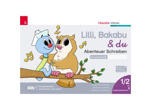 9783991137740 - Lilli Bakabu & du - Abenteuer Schreiben 1 DS (Druckschrift - Schreibschrift 2 Bände) - Christina Konrad Andrea Lindtner Marlene Lindtner Gebunden