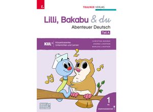 9783991137764 - Lilli Bakabu & du - Abenteuer Deutsch 1 (zweiteilig Teil A Teil B) - Christina Konrad Andrea Lindtner Marlene Lindtner Ferdinand Auhser Gebunden