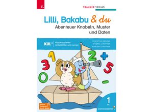 9783991138211 - Lilli Bakabu & du - Abenteuer Knobeln Muster und Daten 1 - Christina Konrad Andrea Lindtner Marlene Lindtner Ferdinand Auhser Gebunden