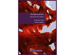 9783991140412 - Das Buch der Zähren - Wolfgang Kubin Gebunden