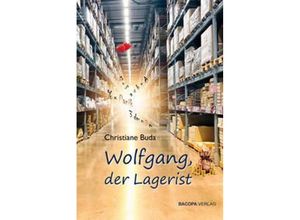 9783991140511 - Wolfgang der Lagerist - Christiane Buda Gebunden