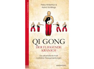 9783991140641 - Qi Gong - Der fliegende Kranich - Petra Hinterthür Astrid Schillings Gebunden