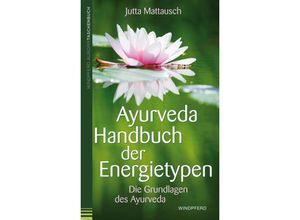 9783991140733 - Ayurveda Handbuch der Energietypen - Jutta Mattausch Gebunden