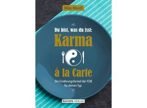 9783991140764 - Du bist was du isst Karma a la Carte - Mike Mandl Gebunden