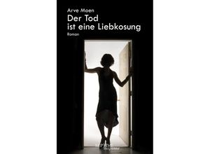 9783991200253 - Septime suspense   Der Tod ist eine Liebkosung - Arve Moen Gebunden