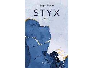 9783991200338 - Styx - Jürgen Bauer Gebunden