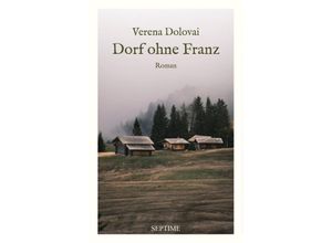 9783991200352 - Dorf ohne Franz - Verena Dolovai Gebunden