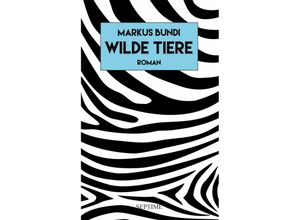 9783991200376 - Wilde Tiere - Markus Bundi Gebunden