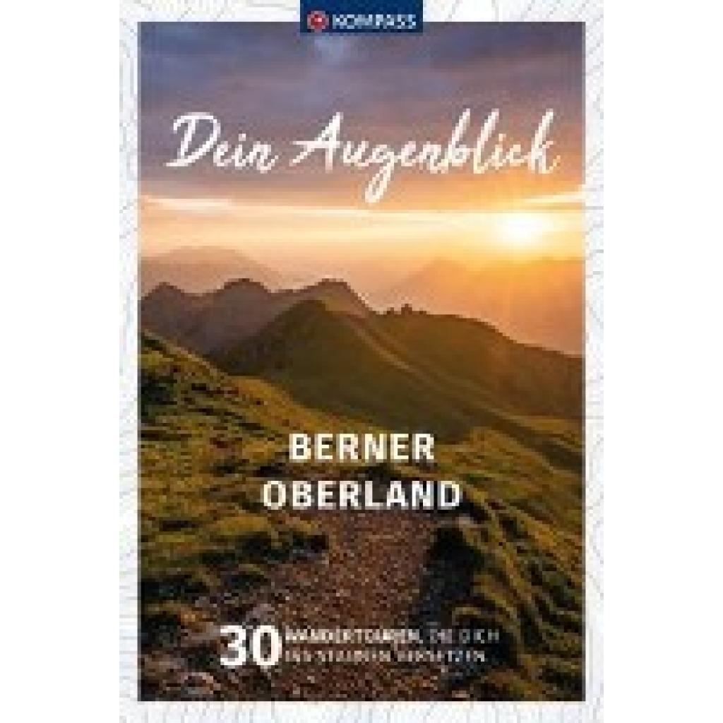 9783991219088 - Heitzmann Wolfgang KOMPASS Dein Augenblick Berner Oberland